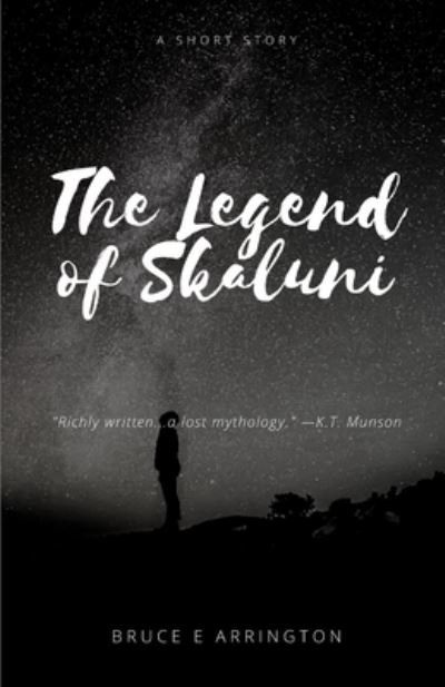 Cover for Bruce E Arrington · The Legend of Skaluni (Paperback Book) (2017)