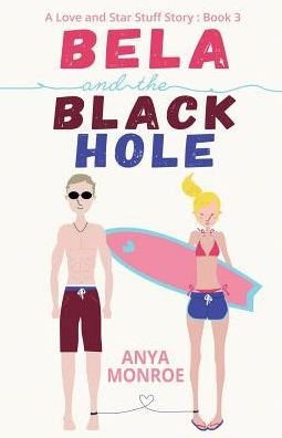 Cover for Anya Monroe · Bela and the Black Hole (Pocketbok) (2016)