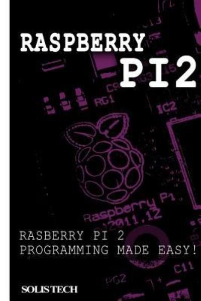 Cover for Solis Tech · Raspberry Pi 2 (Paperback Book) (2016)