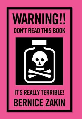 Cover for Bernice Zakin · Warning!! Don't Read This Book (Hardcover Book) (2016)