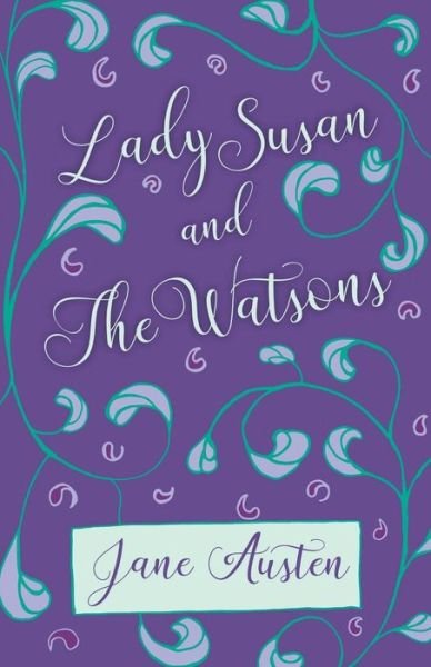 Cover for Jane Austen · Lady Susan and The Watsons (Paperback Bog) (2018)