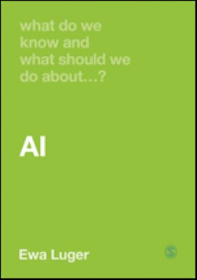 Cover for Ewa Luger · What Do We Know and What Should We Do About AI? - What Do We Know and What Should We Do About: (Pocketbok) (2022)