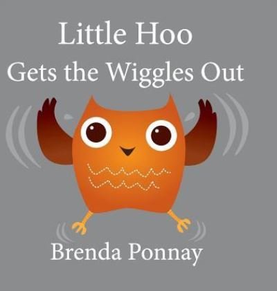 Little Hoo Gets the Wiggles Out - Xist Publishing - Libros - Xist Publishing - 9781532413278 - 15 de septiembre de 2019