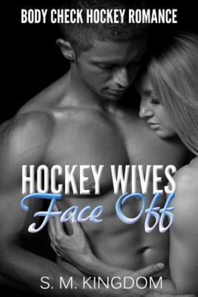 Cover for S M Kingdom · Hockey Wives Face Off (Paperback Book) (2016)