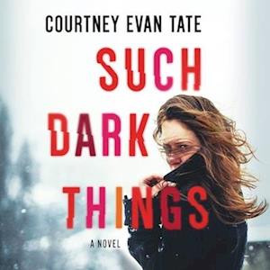 Cover for Courtney Evan Tate · Such Dark Things (CD) (2018)