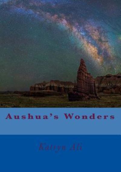 Cover for Katryn Ali · Aushua's Wonders (Paperback Book) (2016)