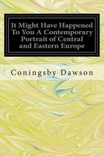 Cover for Coningsby Dawson · It Might Have Happened to You a Contemporary Portrait of Central and Eastern Europe (Paperback Book) (2016)