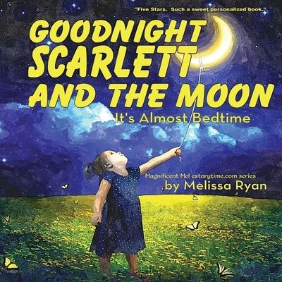 Cover for Melissa Ryan · Goodnight Scarlett and the Moon, It's Almost Bedtime (Paperback Book) (2016)