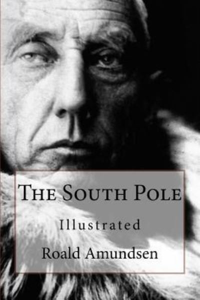 Cover for Roald Amundsen · The South Pole (Paperback Book) (2016)