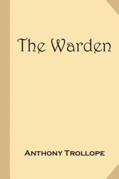 Cover for Anthony Trollope · The Warden (Treasure Trove Classic Reprint) (Taschenbuch) (2016)