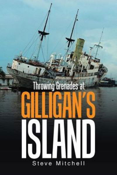 Cover for Steve Mitchell · Throwing Grenades at Gilligan's Island (Pocketbok) (2017)