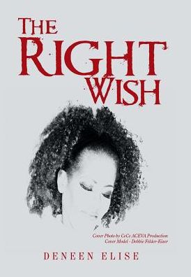 Cover for Deneen Elise · The Right Wish (Hardcover Book) (2018)