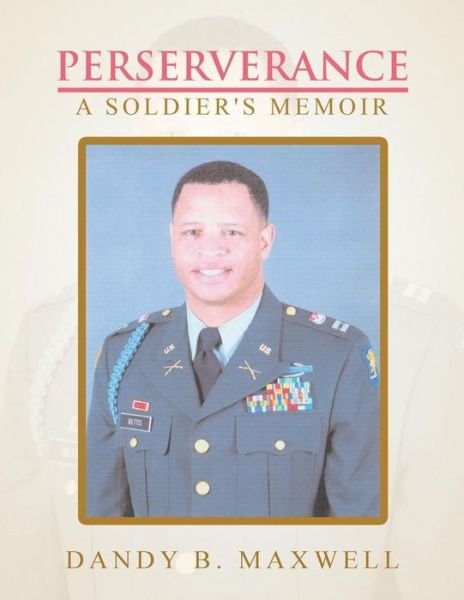 Cover for Dandy B Maxwell · Perserverance: A Soldier's Memoir (Taschenbuch) (2018)