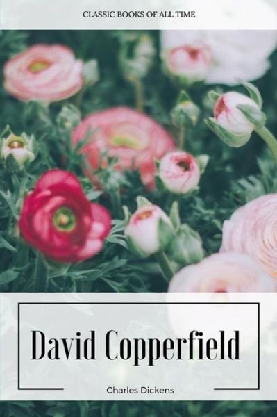 David Copperfield - Charles Dickens - Livres - Createspace Independent Publishing Platf - 9781547219278 - 7 juin 2017