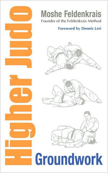 Cover for Moshe Feldenkrais · Higher Judo: Groundwork (Paperback Book) (2010)