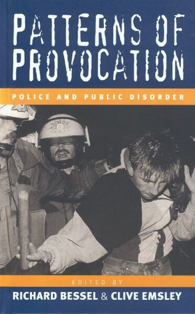 Cover for Richard Bessel · Patterns of Provocation: Police and Public Disorder (Innbunden bok) (2000)