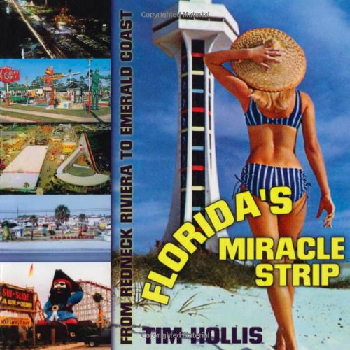 Cover for Tim Hollis · Florida's Miracle Strip: From Redneck Riviera to Emerald Coast (Paperback Book) (2004)