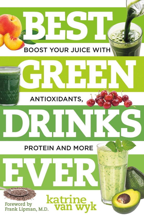 Cover for Katrine Van Wyk · Best Green Drinks Ever: Boost Your Juice with Protein, Antioxidants and More - Best Ever (Paperback Book) (2014)