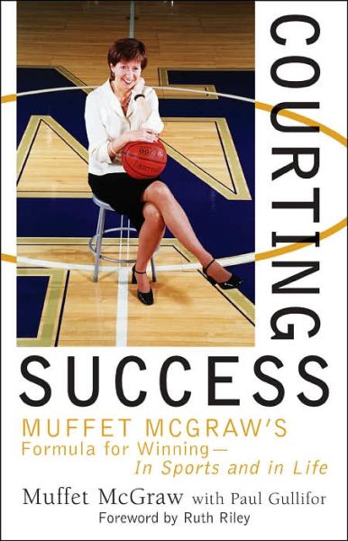 Cover for Muffet McGraw · Courting Success: Muffet McGraw's Formula for Winning--in Sports and in Life (Hardcover Book) (2003)