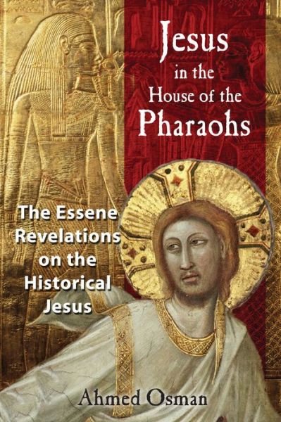 Cover for Ahmed Osman · Jesus in the House of the Pharaohs: The Essene Revelations on the Historical Jesus (Paperback Book) (2004)