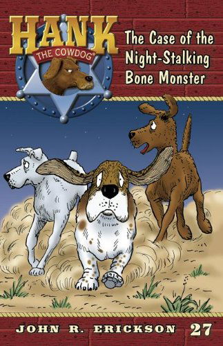 Cover for John R. Erickson · The Case of the Night-stalking Bone Monster (Hank the Cowdog (Quality)) (Paperback Book) [Reprint edition] (2011)