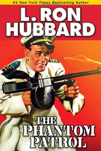 Cover for L. Ron Hubbard · The Phantom Patrol: The Story of a Coast Guard Officer, a Drug Runner, and a Sea of Trouble (Paperback Book) (2011)