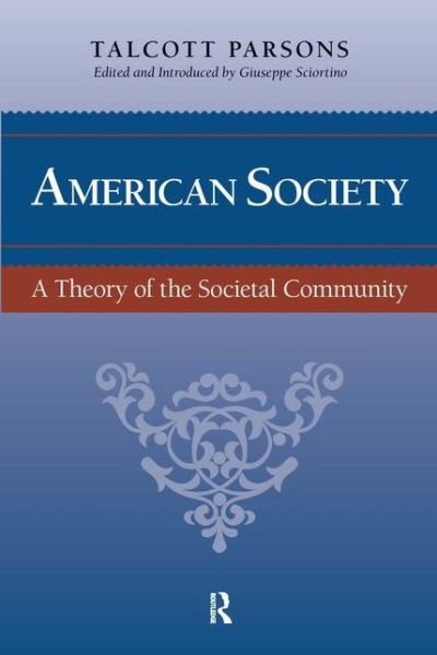 Cover for Talcott Parsons · American Society: Toward a Theory of Societal Community (Gebundenes Buch) (2006)