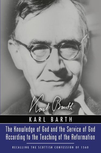 Cover for Karl Barth · The Knowledge of God and the Service of God According to the Teaching of the Reformation: Recalling the Scottish Confession of 1560 (Gifford Lectures 1937 &amp; 1938) (Paperback Bog) (2005)