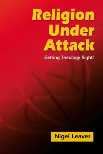 Cover for Nigel Leaves · Religion Under Attack: Getting Theology Right! (Paperback Book) (2011)