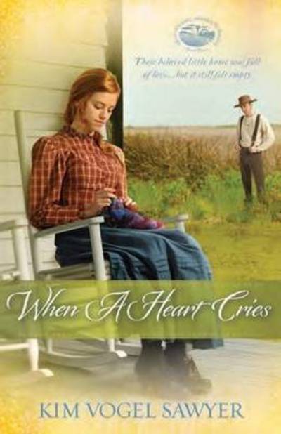 Cover for Kim Vogel Sawyer · When a Heart Cries: Mountain Lake - Minnesota Trilogy (Paperback Book) (2012)