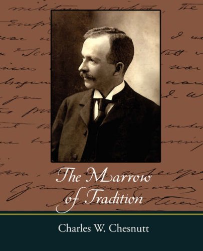 Cover for Charles W. Chesnutt · The Marrow of Tradition (Taschenbuch) (2007)