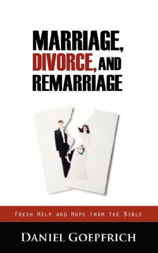 Cover for Daniel Goepfrich · Marriage, Divorce, and Remarriage (Paperback Book) (2007)