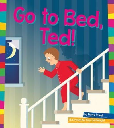 Cover for Marie Powell · Go to Bed, Ted! (Hardcover Book) (2016)