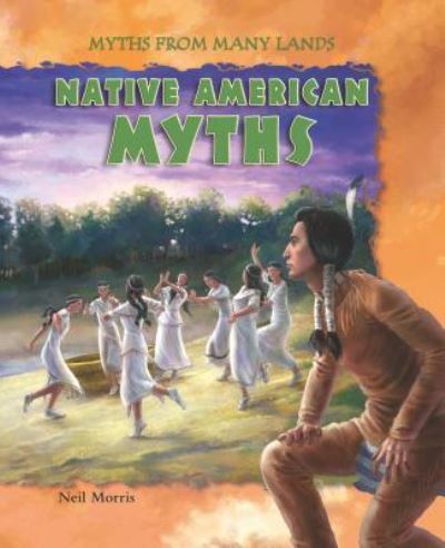 Cover for Neil Morris · Native American myths (Book) (2009)