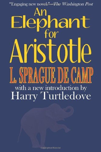 Cover for L. Sprague De Camp · An Elephant for Aristotle (Pocketbok) (2013)