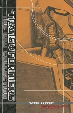 Transformers: The IDW Collection Volume 8 - Transformers - Dan Abnett - Books - Idea & Design Works - 9781613776278 - June 11, 2013