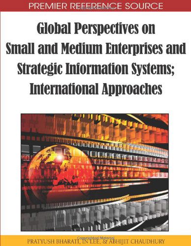 Cover for Pratyush Bharati · Global Perspectives on Small and Medium Enterprises and Strategic Information Systems: International Approaches (Premier Reference Source) (Innbunden bok) (2010)