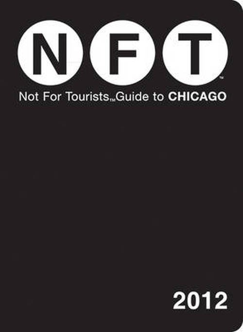 Cover for Not For Tourists · Not For Tourists Guide to Chicago: 2012 (Paperback Book) (2011)