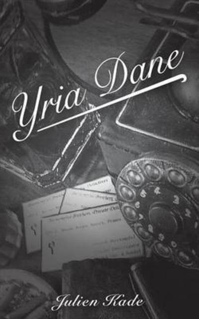 Cover for Julien Kade · Yria Dane (Book) (2016)