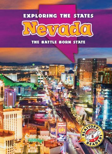 Cover for Blake Hoena · Nevada: the Battle Born State (Blastoff Readers. Level 5) (Hardcover Book) (2013)