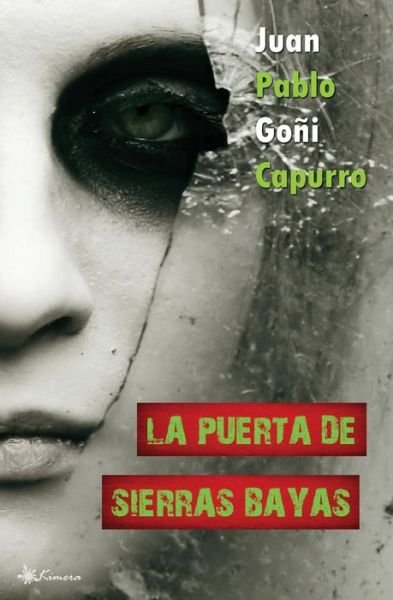 La Puerta De Sierras Bayas - Juan Pablo Goñi Capurro - Bøger - Pukiyari Editores/Publishers - 9781630650278 - 31. december 2014