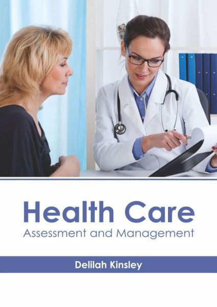 Cover for Delilah Kinsley · Health Care: Assessment and Management (Hardcover Book) (2019)