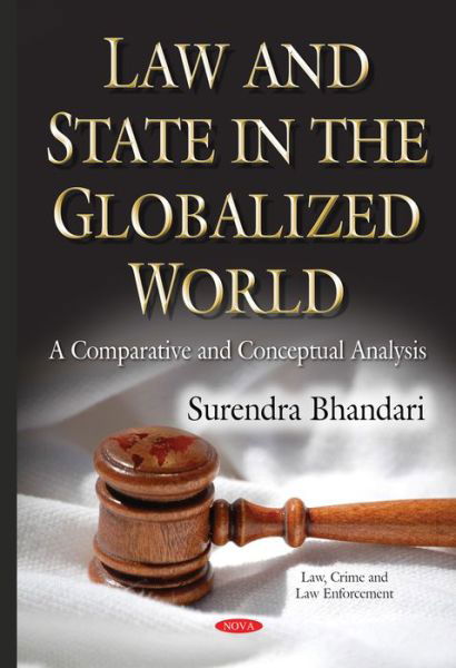 Cover for Surendra Bhandari · Law &amp; State in the Globalized World: A Comparative &amp; Conceptual Analysis (Hardcover Book) (2015)