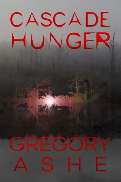 Cover for Gregory Ashe · Cascade Hunger (Paperback Book) (2021)