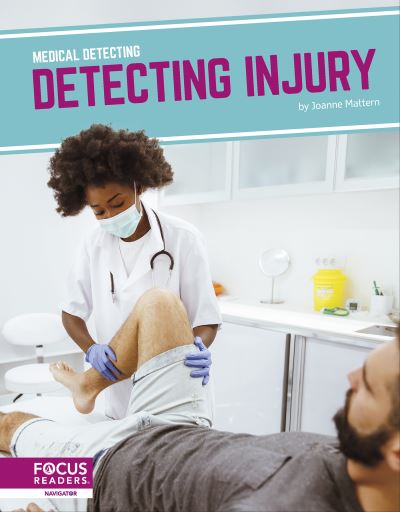 Detecting Injury - Joanne Mattern - Kirjat - North Star Editions - 9781637396278 - tiistai 1. elokuuta 2023