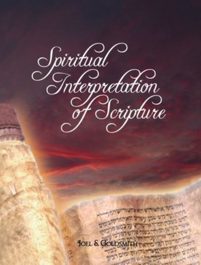 Cover for Joel S Goldsmith · Spiritual Interpretation of Scripture (Hardcover Book) (2008)