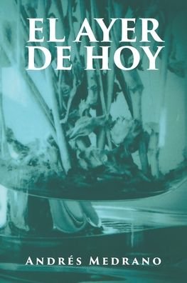 Cover for Medrano, Andra (c)S · El Ayer de Hoy (Paperback Book) (2022)