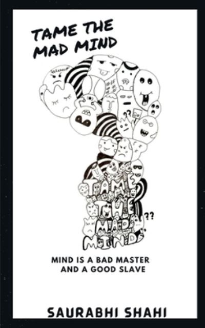 Cover for Saurabhi Shahi · Tame the Mad Mind (Book) (2021)