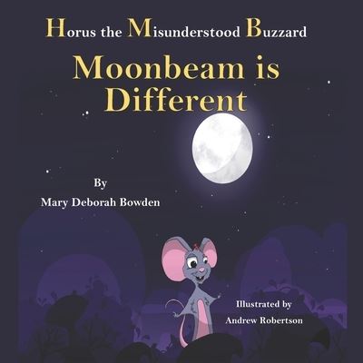 Cover for Andrew Robertson · Horus, the Misunderstood Buzzard and Friends : Moonbeam Is Different (Book) (2022)