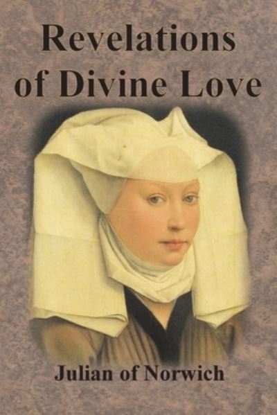 Cover for Julian of Norwich · Revelations of Divine Love (Taschenbuch) (1901)